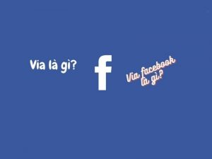 Tài khoản via facebook là gì?